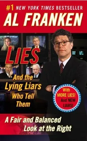 Lies, and the Lying Liars Who Tell Them - Al Franken